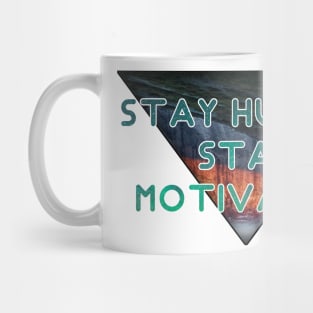 Stay hungry stay motivated Mug